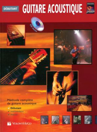 Carte Guitare Acoustique Debutante: Beginning Acoustic Guitar (French Language Edition), Book & CD Greg Horne