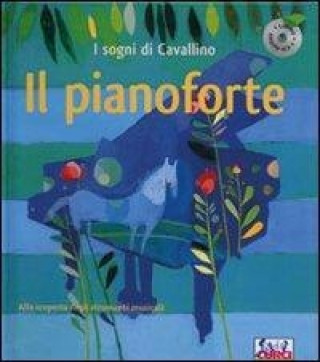 Książka Il pianoforte. Il sogno del cavallino. Con CD Audio 