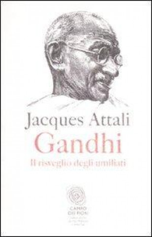 Buch Gandhi. Il risveglio degli umiliati Jacques Attali