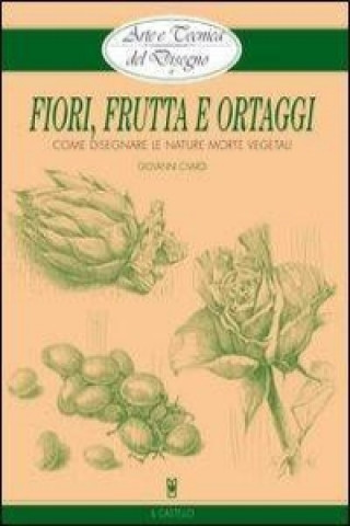 Kniha Fiori, frutta e ortaggi Giovanni Civardi