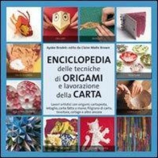 Книга Enciclopedia delle tecniche degli origami e della lavorazione della carta Ayako Brodek