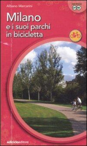Kniha Milano e suoi parchi in bicicletta Albano Marcarini