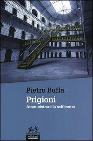 Kniha Prigioni. Amministrare la sofferenza Pietro Buffa