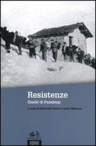 Kniha Resistenze. Quelli di Paraloup. Con DVD L. Monaco