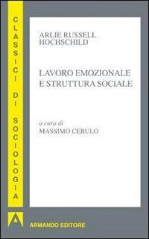 Buch Lavoro emozionale e struttura sociale Arlie R. Hochschild