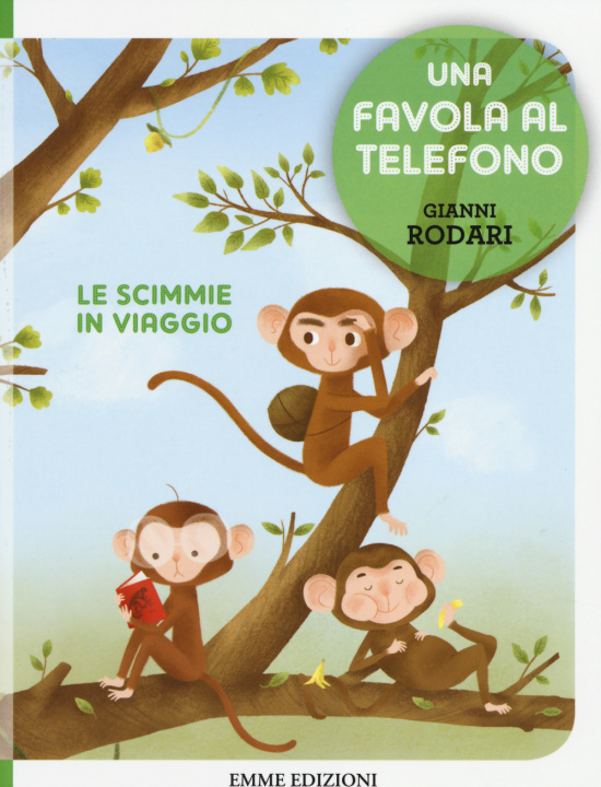 Книга Le scimmie in viaggio. Una favola al telefono Gianni Rodari