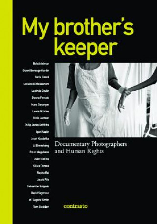 Könyv My Brother's Keeper: Documentary Photographers and Human Rights Alessandra Mauro