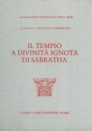 Kniha Il Tempio a Divinita Ignota Di Sabratha Elda Joly