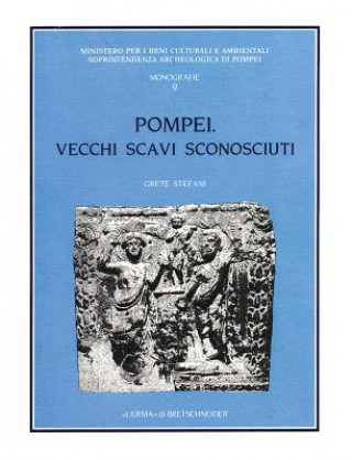 Książka Pompei Vecchi Scavi Sconosciuti: La Villa Rinvenuta Dal Marchese Giovanni Imperiali in Localita Civita (1907-1908) Grete Stefani