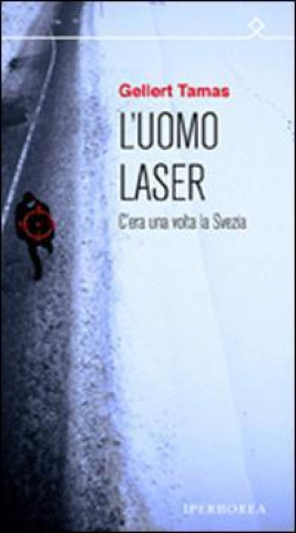 Kniha L'uomo laser Gellert Tamas