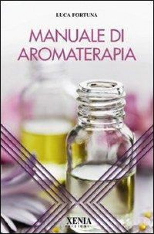 Carte Manuale di aromaterapia Luca Fortuna