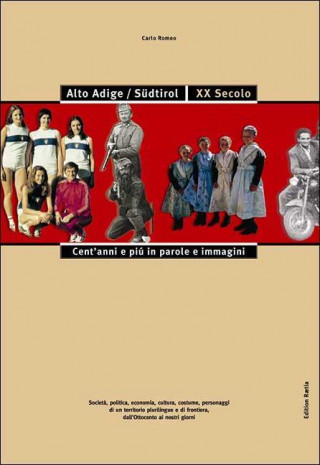 Книга Alto Adige/Südtirol XX secolo Carlo Romeo