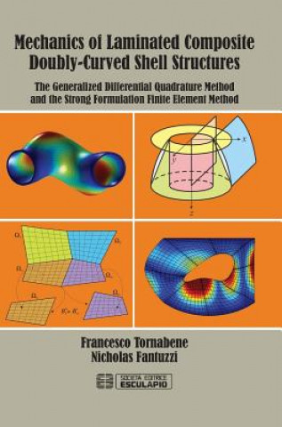 Carte Mechanics of Laminated Composite Doubly-Curved Shell Structures Francesco Tornabene