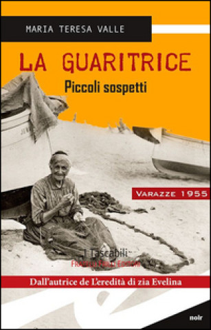 Buch La guaritrice. Piccoli sospetti. Varazze 1955 M. Teresa Valle