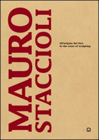 Kniha Mauro Staccioli. All'origine del fare. Ediz. italiana e inglese Luca M. Barbero