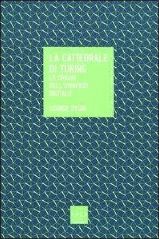 Kniha La cattedrale di Turing. Le origini dell'universo digitale George Dyson