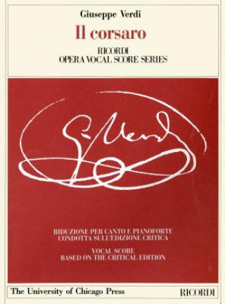 Książka Il Corsaro: Melodramma Tragico in Three Acts, Libretto by Francesco Maria Piave, the Piano-Vocal Score Verdi