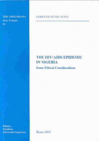 Carte The HIV/AIDS Epidemic in Nigeria: Some Ethical Considerations James Olaitan Ajayi