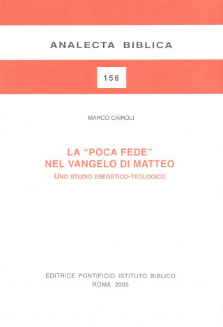 Kniha La Poca Fede Nel Vangelo Di Matteo: Uno Studio Esegetico-Teologico M. Cairoli