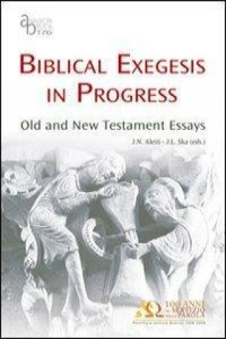 Libro Biblical Exegesis in Progress: Old and New Testament Essays Jn Aletti