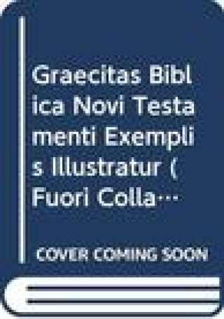 Könyv Graecitas Biblica Novi Testamenti Exemplis Illustratur M. Zerwick