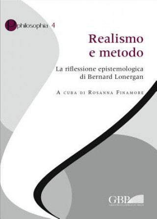 Kniha Realismo E Metodo: La Riflessione Epistemologica Di Bernard Lonergan Rosanna Finamore
