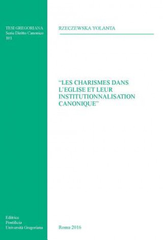 Buch 'Les Charismes Dans L'Eglise Et Leur Institutionnalisation Canonique' Rzeczewska Yolanta