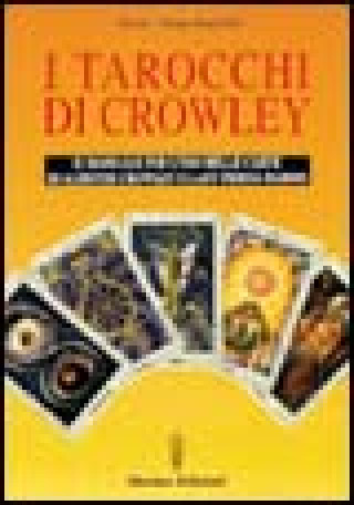 Knjiga I tarocchi di Crowley. Il manuale per l'uso delle carte di Aleister Crowley e lady Frieda Harris Akron