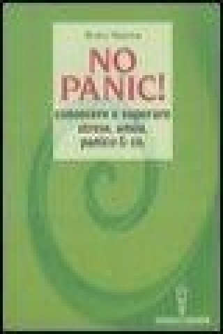 Kniha No panic! Conoscere e superare stress, ansia, panico & co. Bruno Maietta