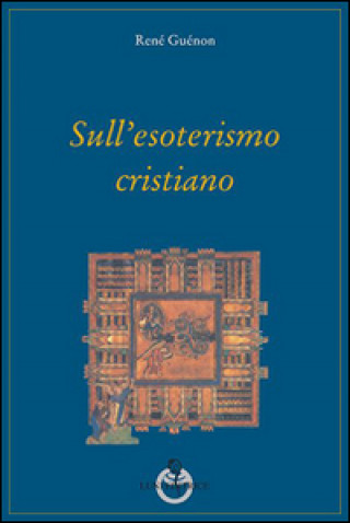 Livre Sull'esoterismo cristiano René Guénon