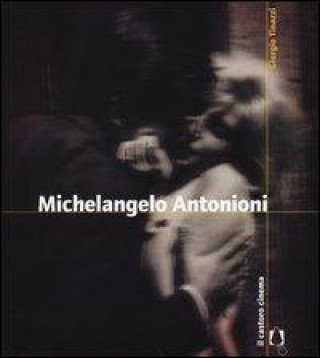 Könyv Michelangelo Antonioni Giorgio Tinazzi