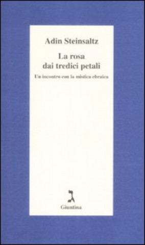 Kniha La rosa dai tredici petali. Un incontro con la mistica ebraica Adin Steinsaltz