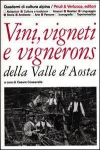 Könyv Vini, vigneti e vignerons della Valle D'Aosta C. Cossavella