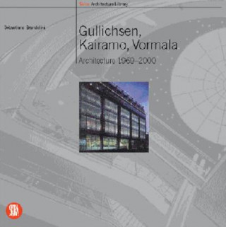 Könyv Gullichen, Kairamo, Vormala: Architecture 1969-2000 Sebastiano Brandolini