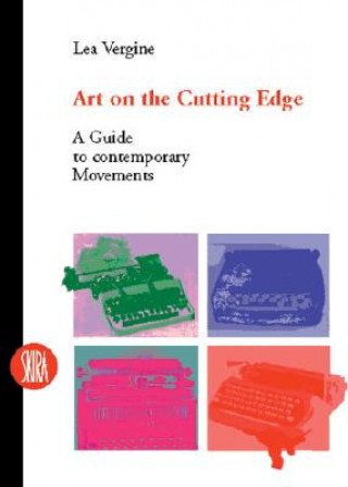 Knjiga Art on the Cutting Edge: A Guide to Contemporary Movements Lea Vergine