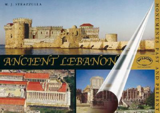 Carte Ancient Lebanon: Monuments Past & Present Maria Jose Strazzulla