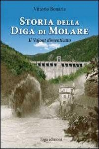 Kniha Storia della diga di Molare. Il Vajont dimenticato Vittorio Bonaria