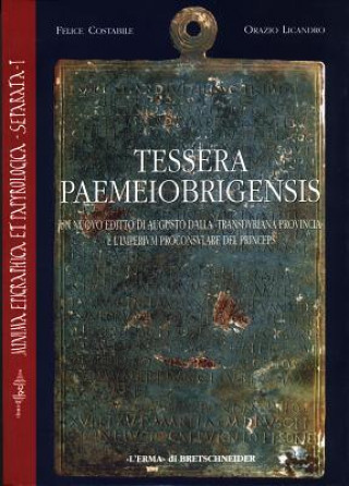 Kniha Tessera Paemeiobrigensis: Un Nuovo Editto Di Augusto Dalla Transduriana Provincia E L'Imperium Proconsulare del Princeps Felice Costabile