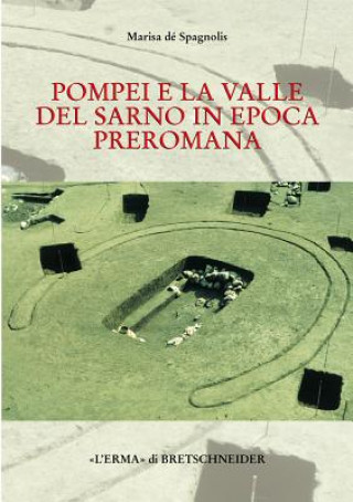 Carte Pompei E La Valle del Sarno in Epoca Preromana: La Cultura Delle Tombe a Fossa 