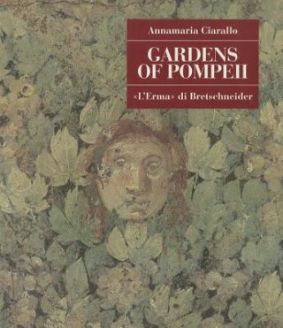 Kniha Gardens of Pompeii Annamaria Ciarallo