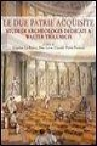 Книга Le Due Patrie Acquisite. Studi Di Archeologia Dedicati a Walter Trillmich Pilar Leon