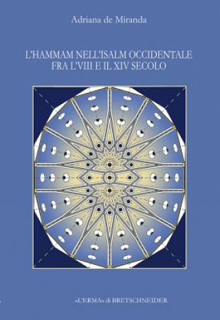 Carte L'Hammam Nell'islam Occidentale Fra L'Viii E Il XIV Secolo Adriana De Miranda