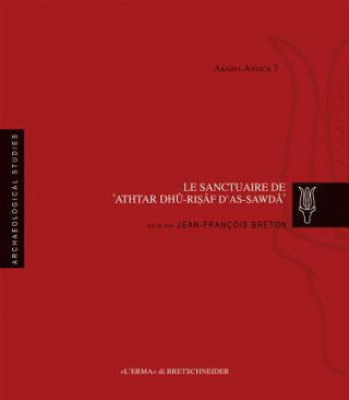 Carte Le Sanctuaire de Athtar Dhu-Risaf de As-Sawda Jean-Francois Breton