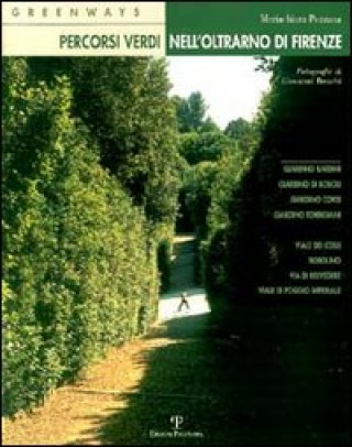 Kniha Greenways: percorsi verdi nell'Oltrarno di Firenze M. Chiara Pozzana