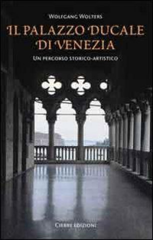 Kniha Il Palazzo Ducale di Venezia. Un percorso storico-artistico Wolfgang Wolters