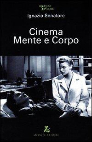 Книга Cinema mente e corpo Ignazio Senatore