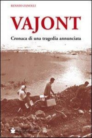 Книга Vajont. Cronaca di una tragedia annunciata Renato Zanolli