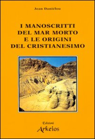 Könyv I manoscritti del mar Morto e le origini del cristianesimo Jean Daniélou