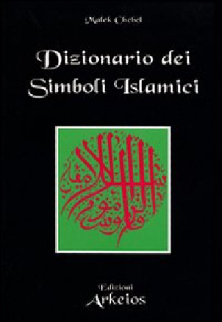 Könyv Dizionario dei simboli islamici Malek Chebel
