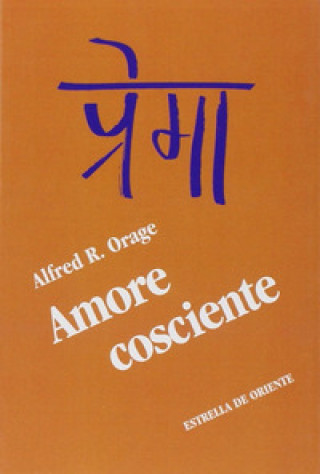 Carte Amore cosciente Alfred R. Orage